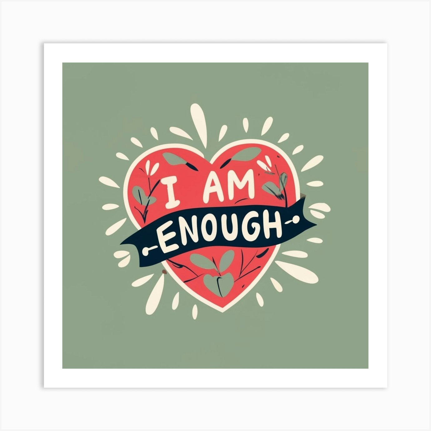 I am enough Art Print by danaire - Fy