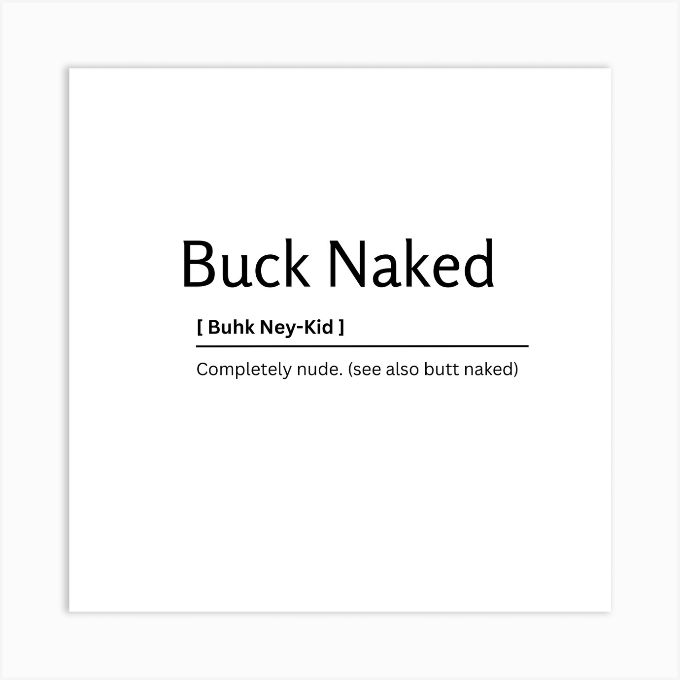 Buck Naked Dictionary Definition Funny Quote Art Print Art Print by
