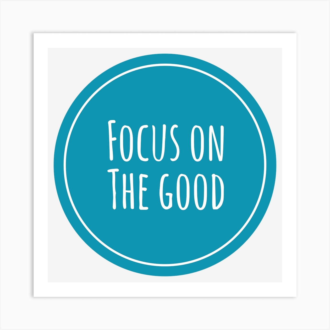 Focus On The Good Art Print by 1xMerch Fy