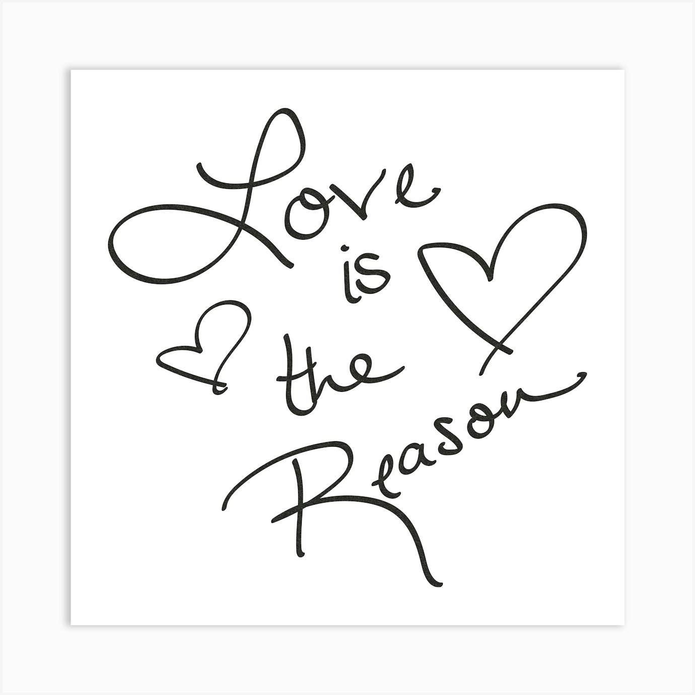 Love Is The Reason - Motivational Quotes Art Print By Naturemagick - Fy