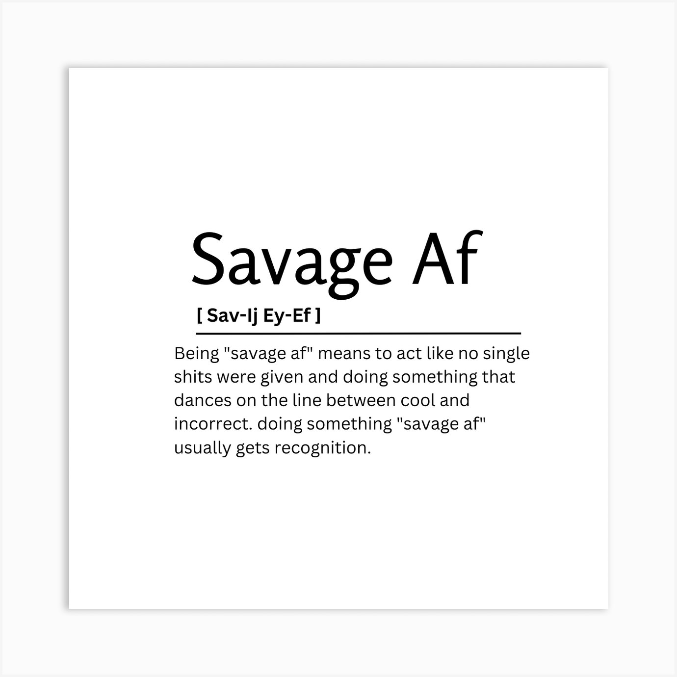Savage Af Dictionary Definition Funny Quote Art Print Art Print by