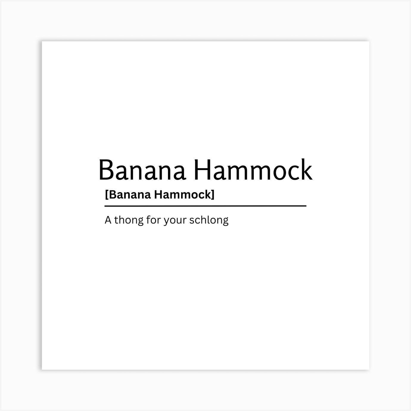 Banana Hammock Dictionary Definition Funny Quote Art Print Art Print by