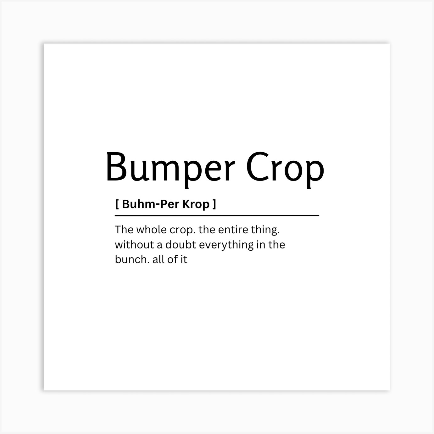 Bumper Crop Dictionary Definition Funny Quote Art Print Art Print by Kaigozen Fy