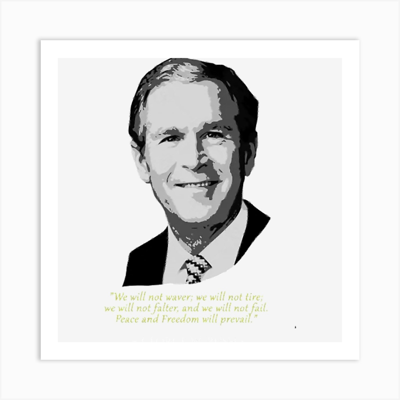 W. Bush Quote Art Print by MozoStore Fy