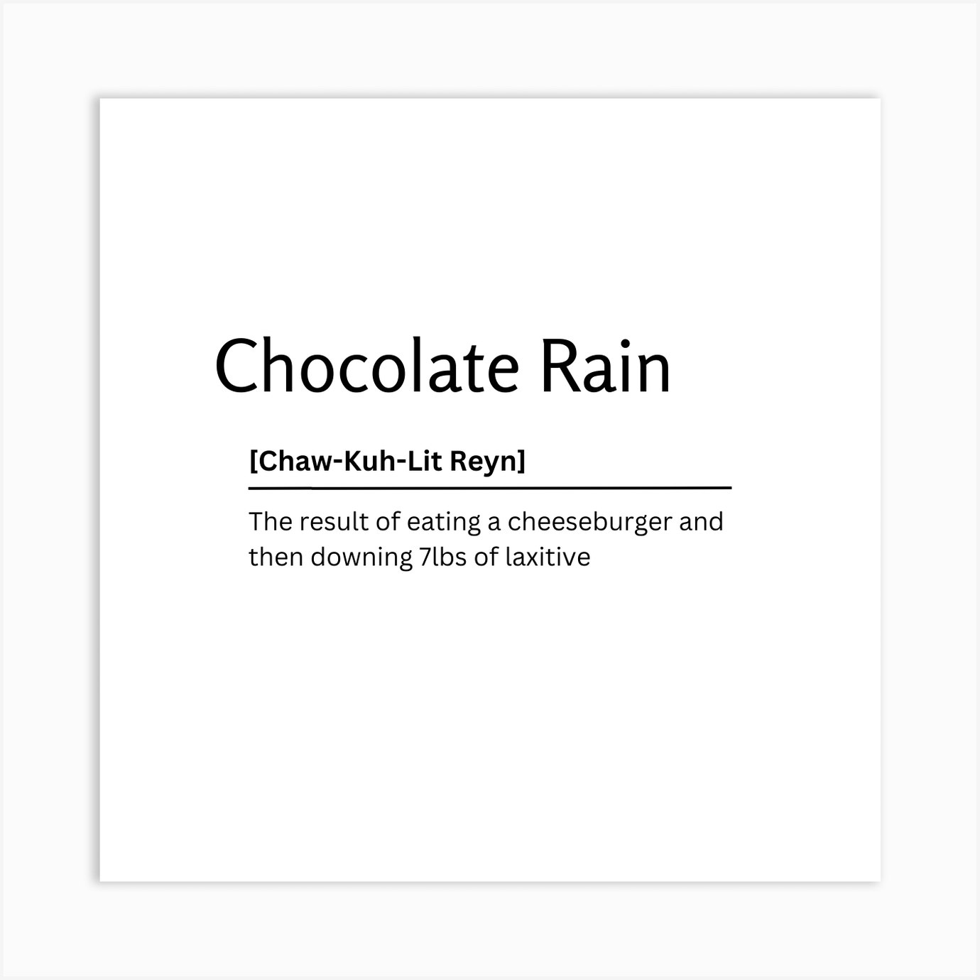 Chocolate Rain Dictionary Definition Funny Quote Art Print Art Print by Kaigozen Fy