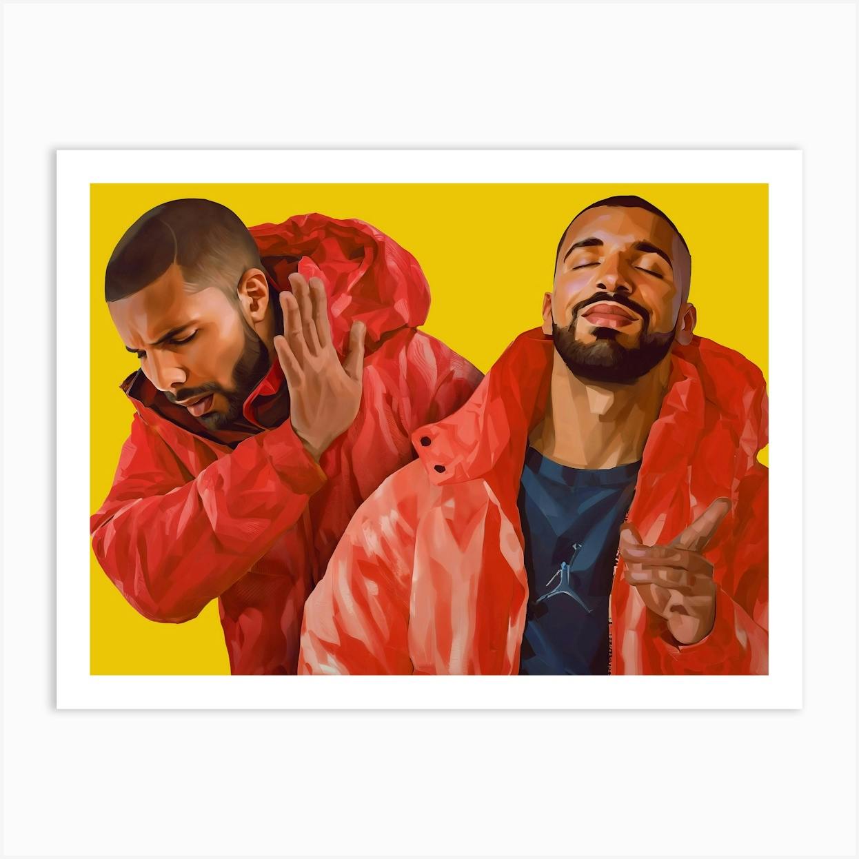 Drake Meme Double Drakeposting Art Art Print By Lootprint - Fy