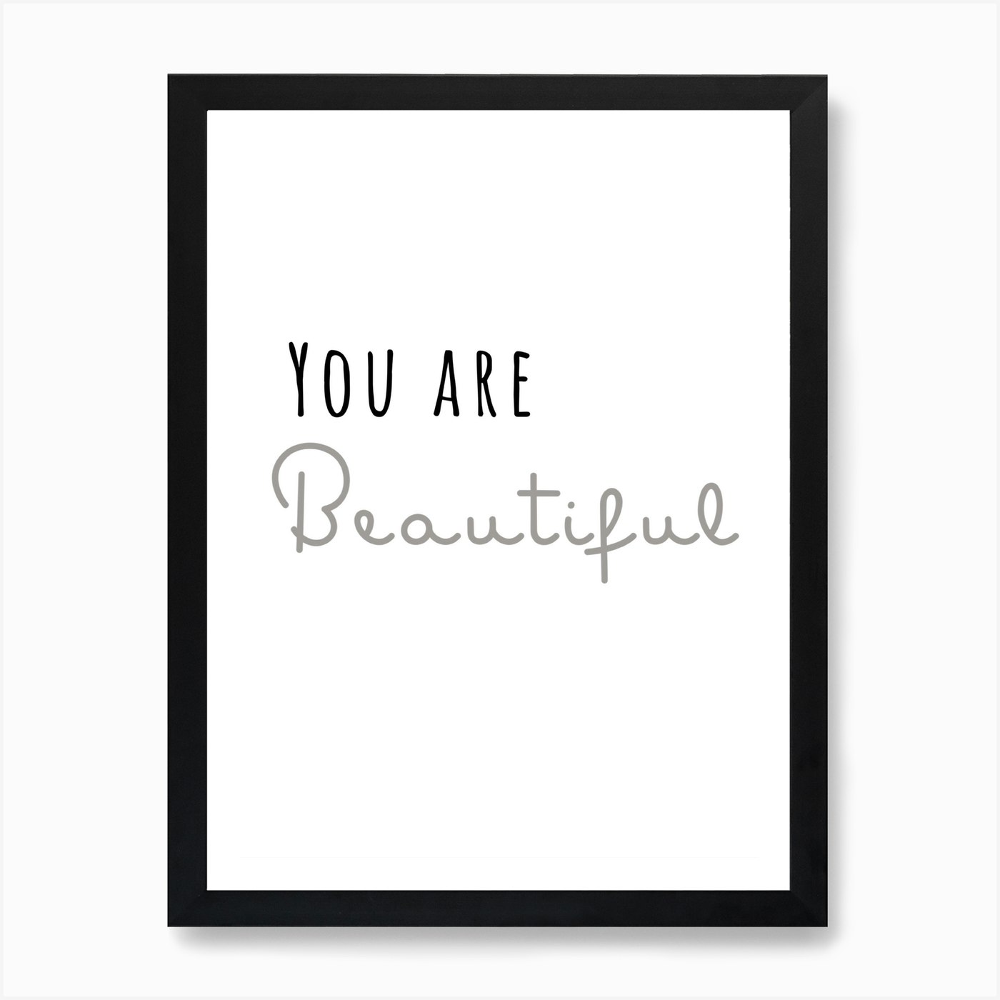 You are Beautiful Art Print by Proper Job Studio - Fy