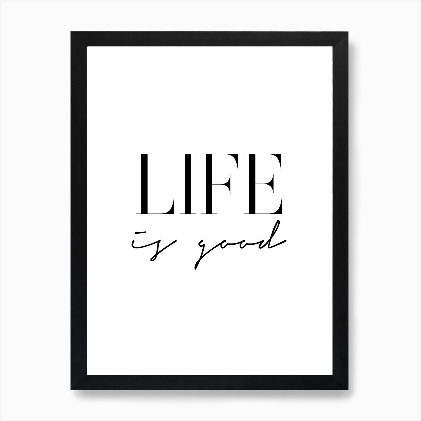 Life Is Good Art Print by Studio Mottos Fy