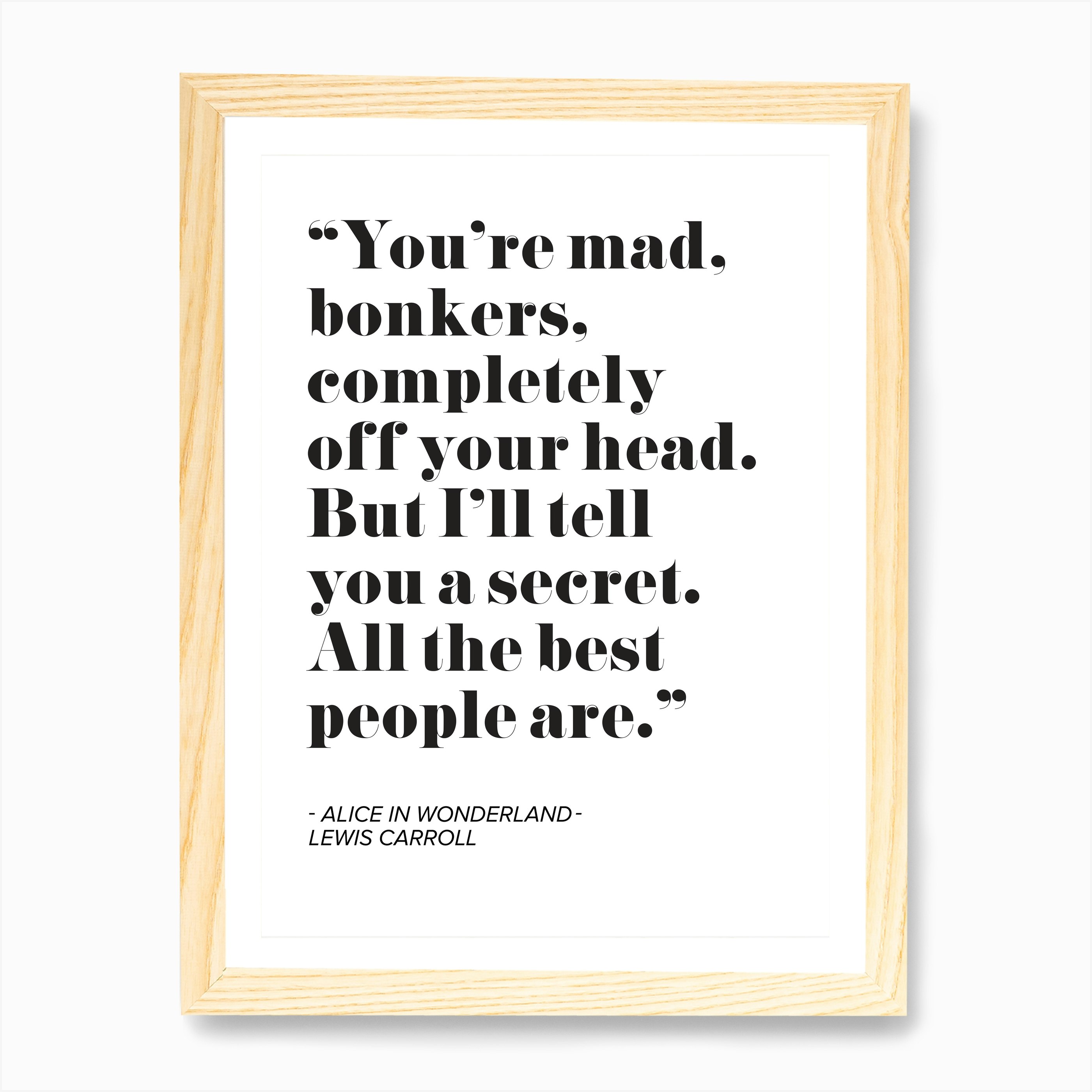 Alice In Wonderland Quote Art Print by Mambo Fy