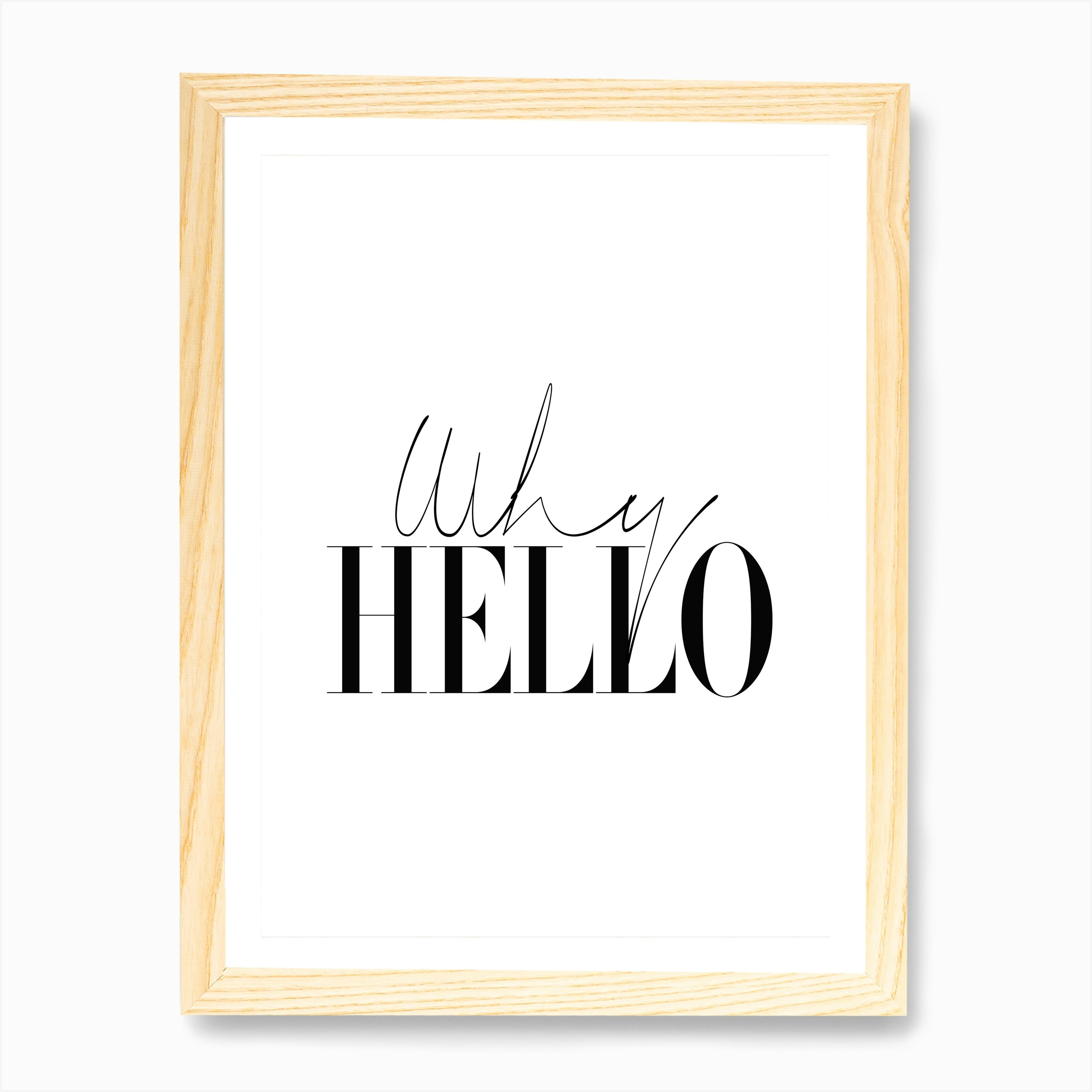 Why Hello Art Print by Honeymoon Hotel Fy