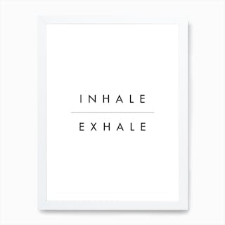 Inhale Exhale Print 