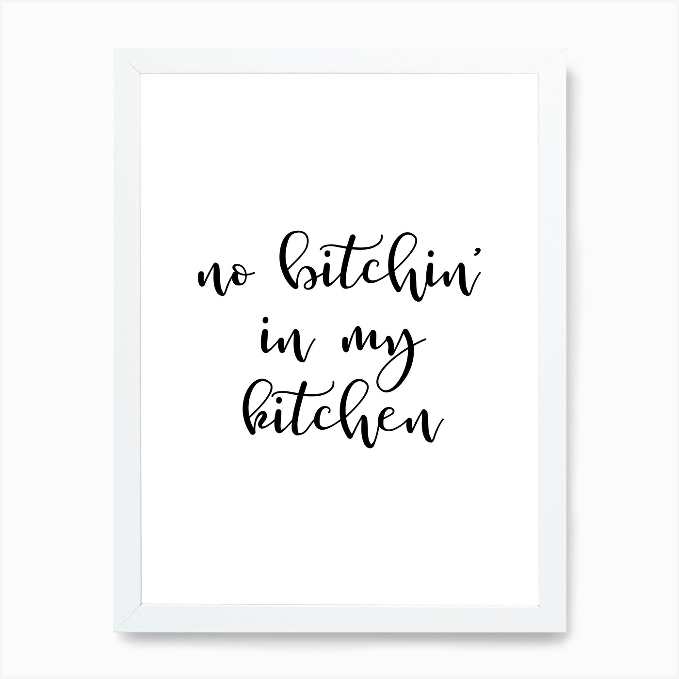 No Bitchin In My Kitchen Art Print By Pixy Paper Fy