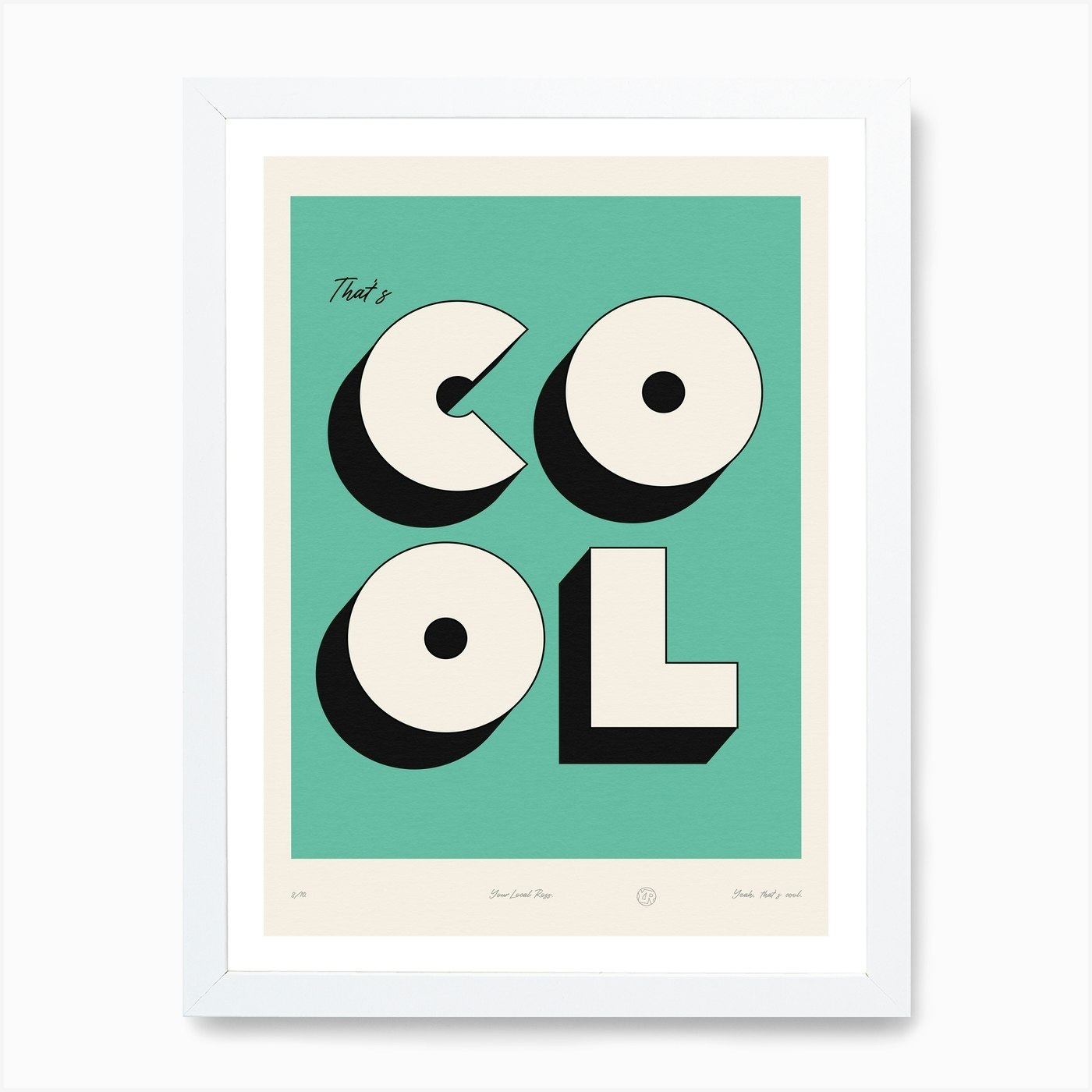 The That'S Cool Art Print by Your Local Ross Fy