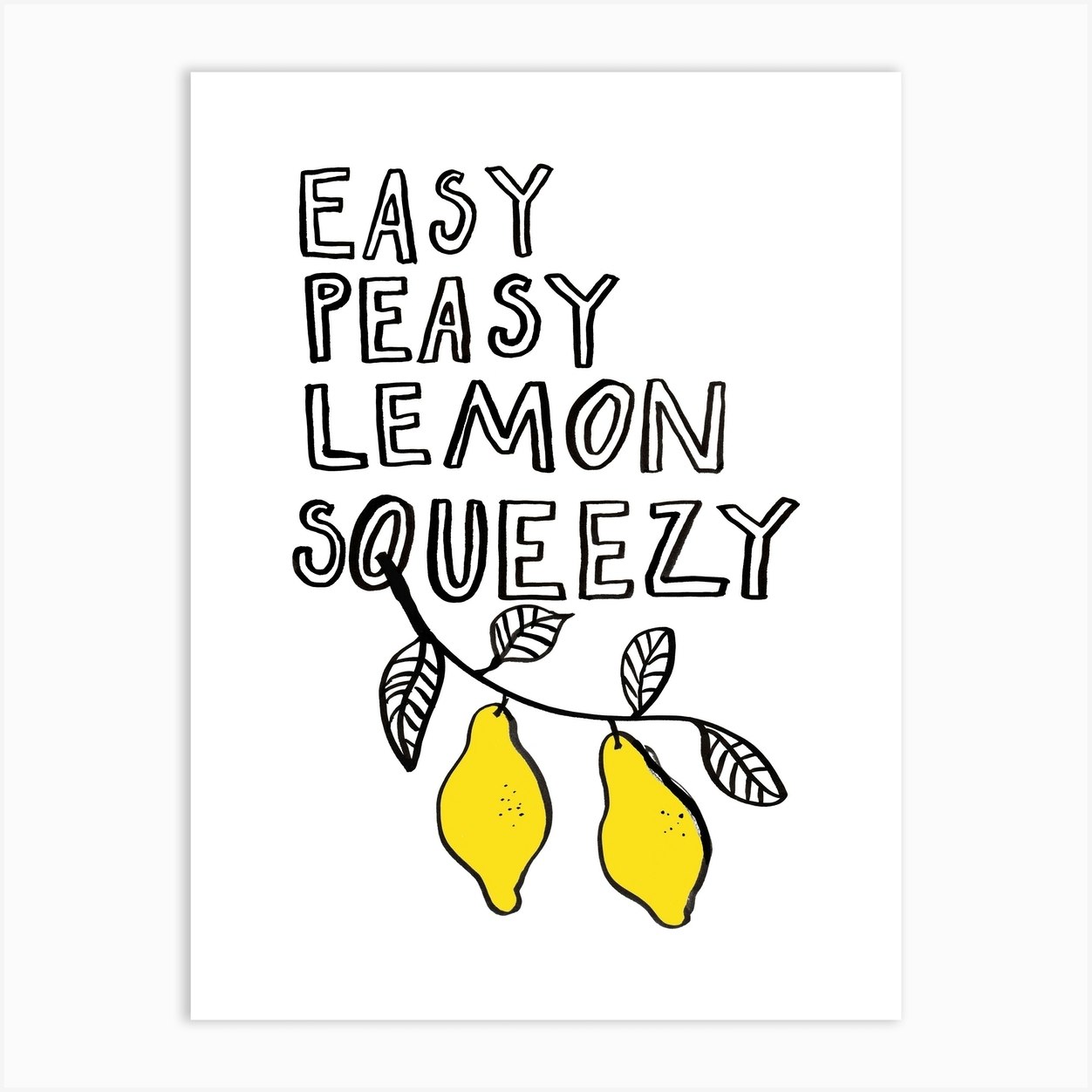 Easy Peasy Lemon Squeezy Art Print by Karin Akesson Fy