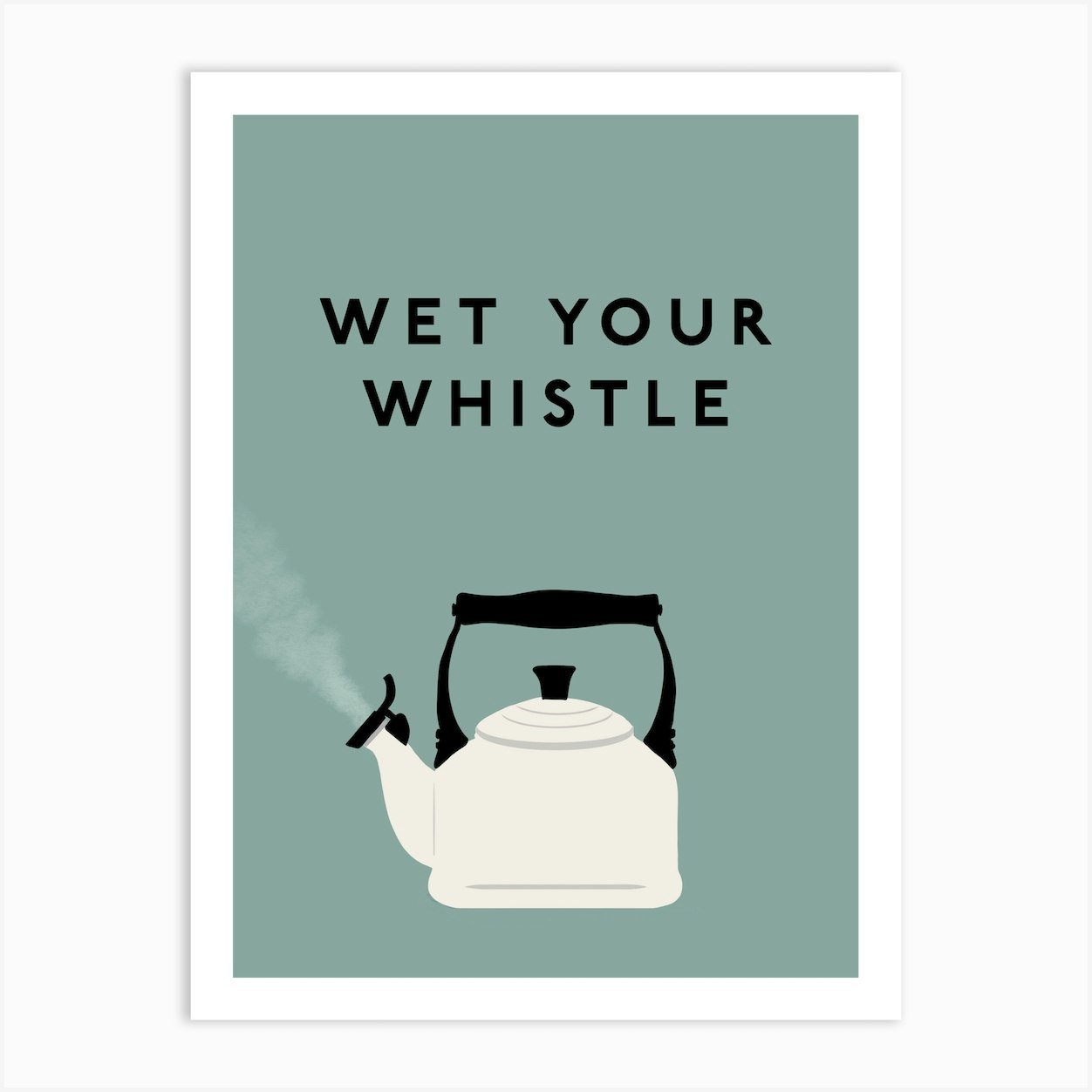 Wet Your Whistle Art Print by The Printed Word Store Fy