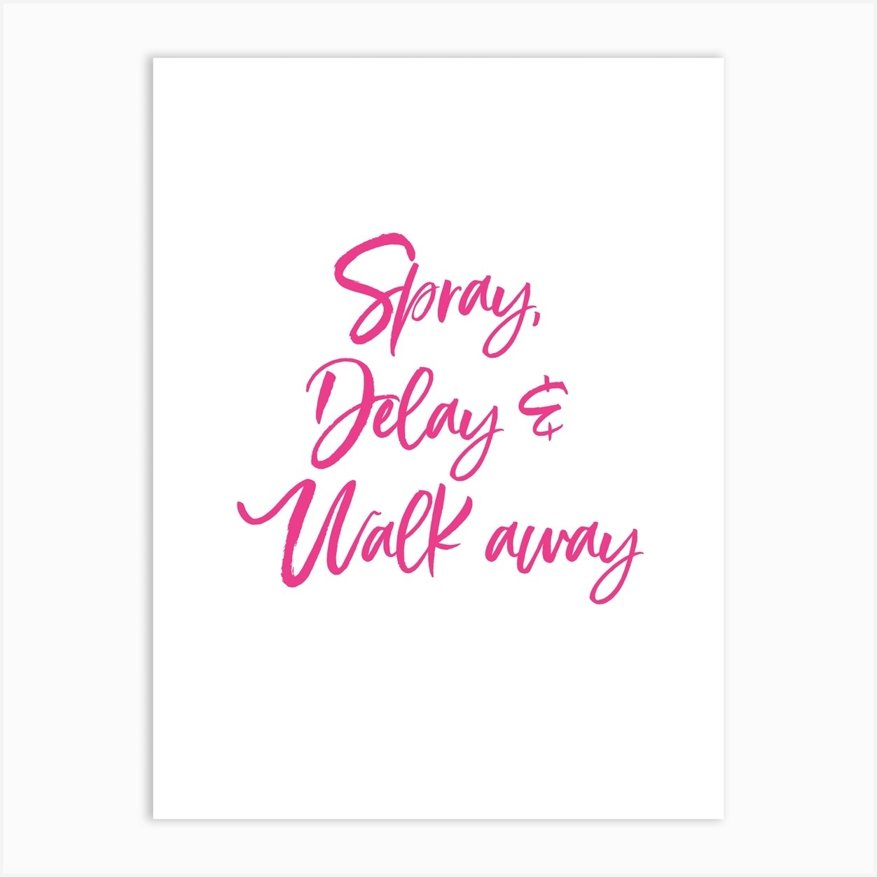 Queer Eye Spray Delay And Walk Away Art Print by Callie Design Co. Fy