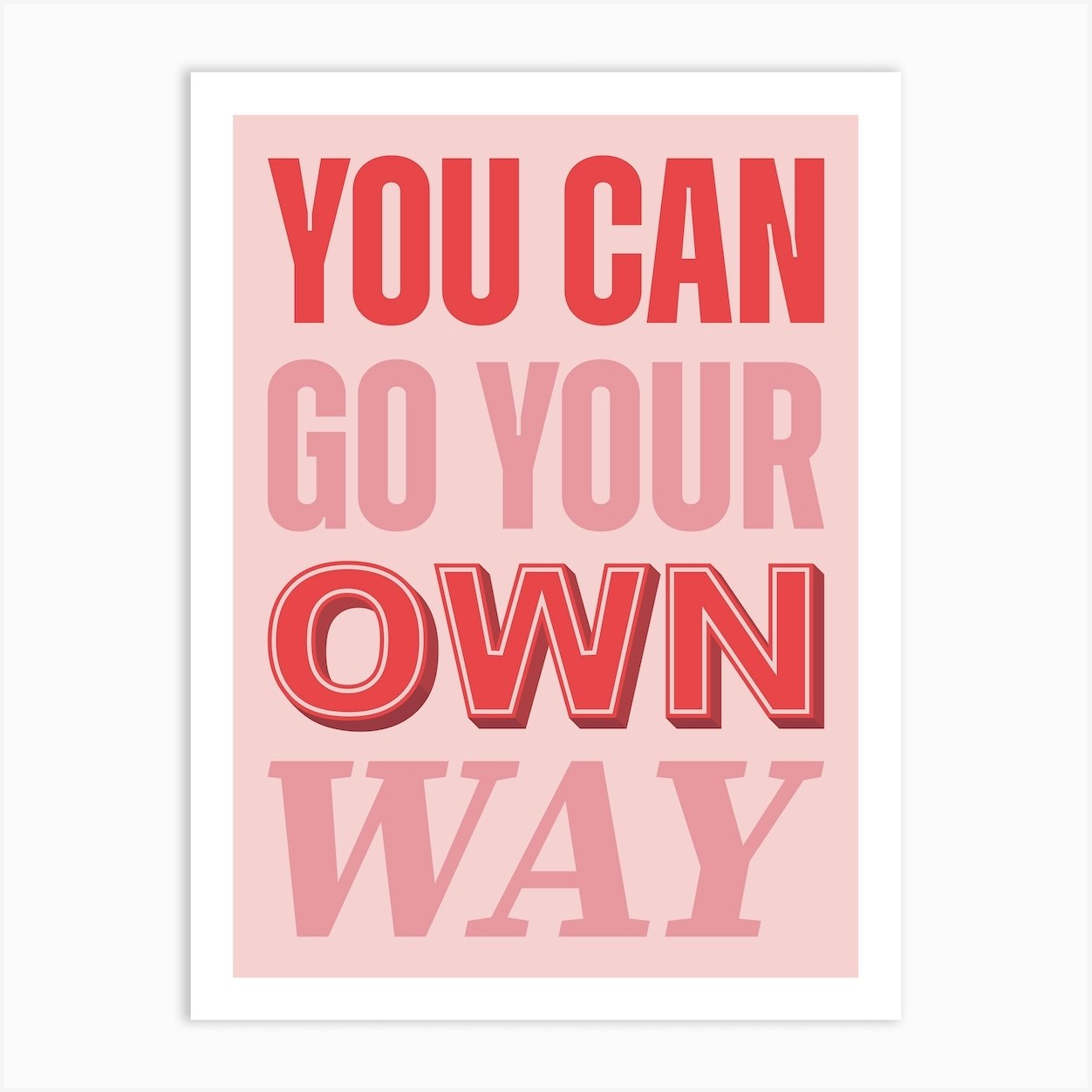 Pink Typographic You Can Go Your Own Way Art Print by Olivia Designs Fy