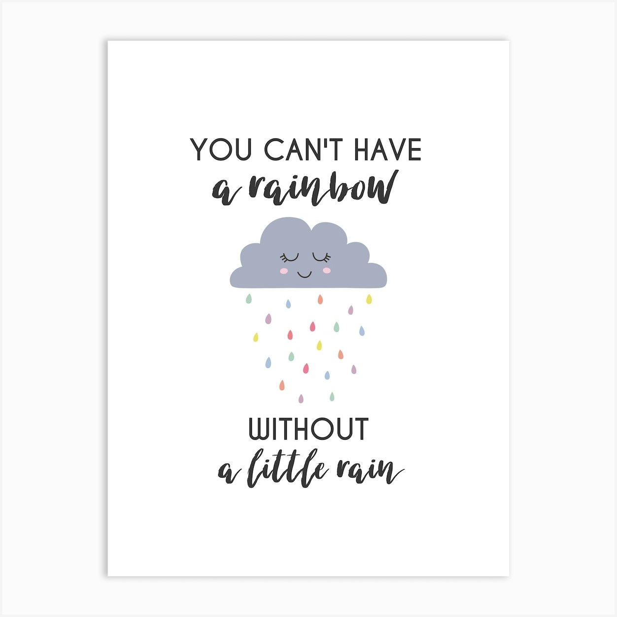 You Cant Have A Rainbow Without A Little Rain Art Print Art Print by