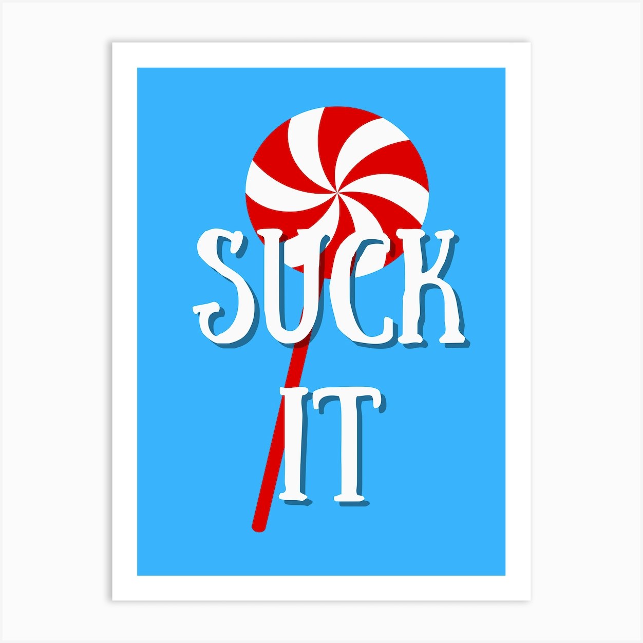 Suck It Blue Fun Typography Art Print by dahleea - Fy