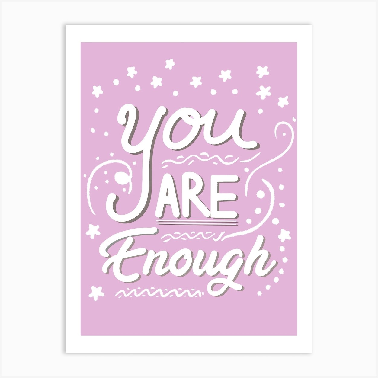You Are Enough Art Print by vicarsteapot Fy