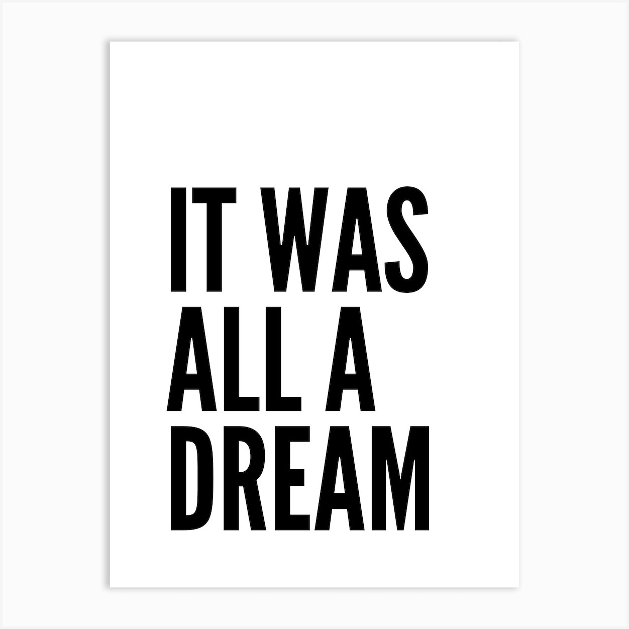 It Was All A Dream Typography Art Print by Pixy Paper - Fy