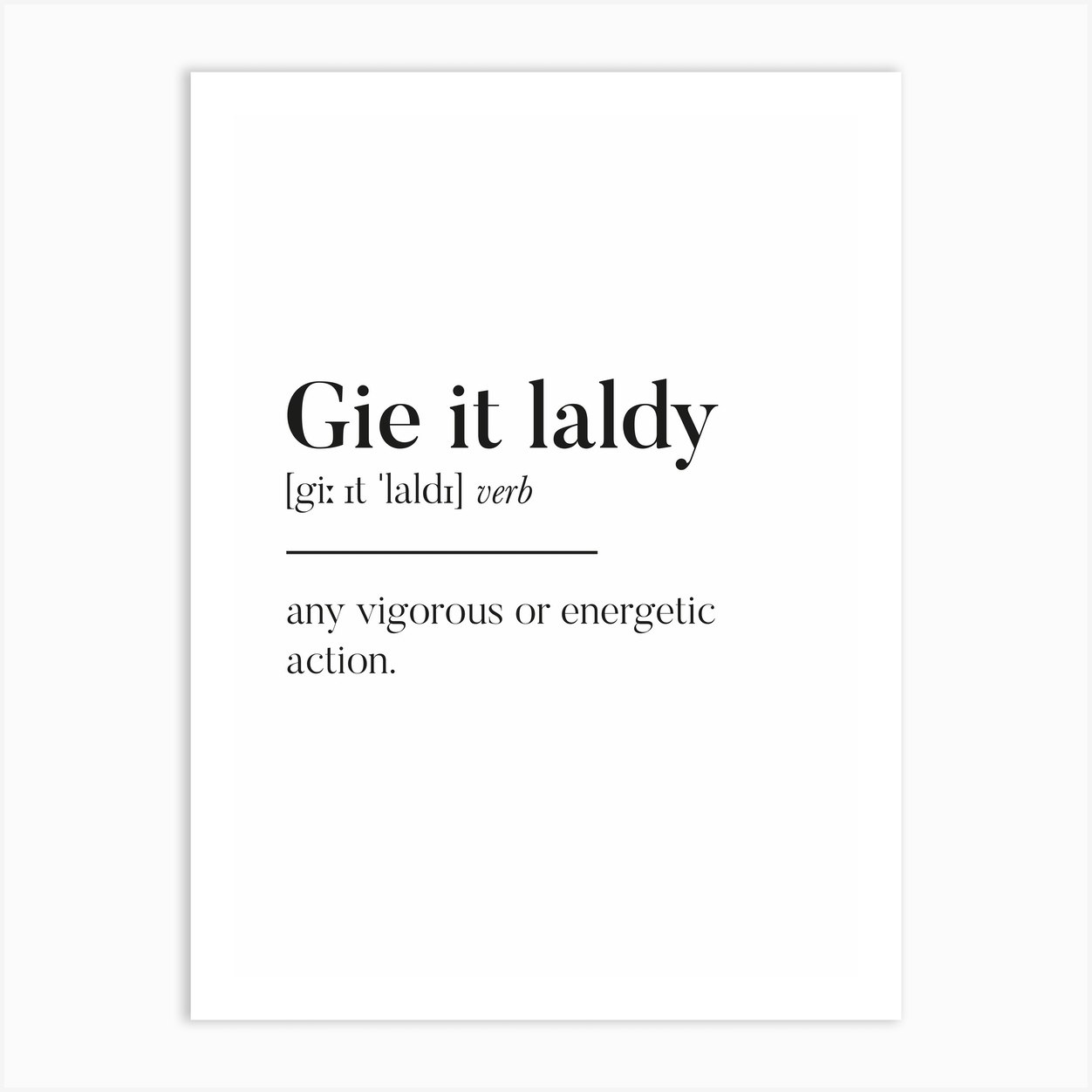 Gie It Laldy Scottish Slang Definition Scots Banter Art Print by Kalloway Design Fy