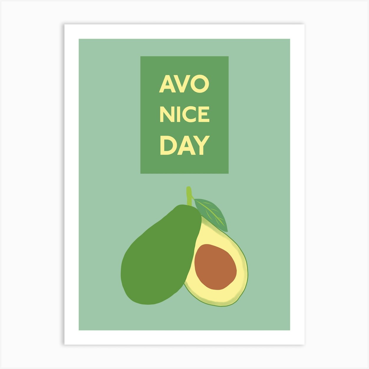 Avo Nice Day Art Print by The Printed Word Store - Fy