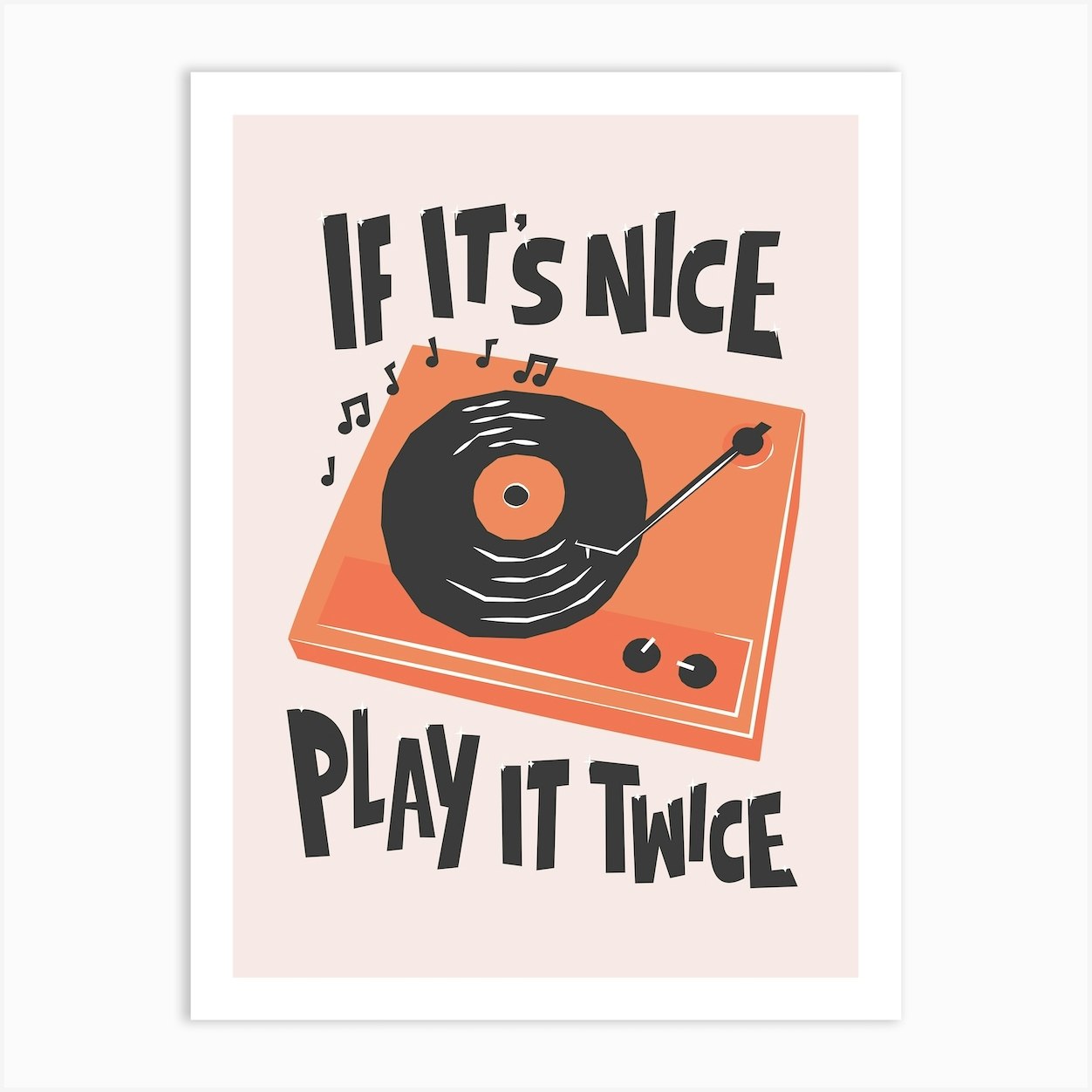 If It S Nice Play It Twice Art Print By The Good Eggs - Fy