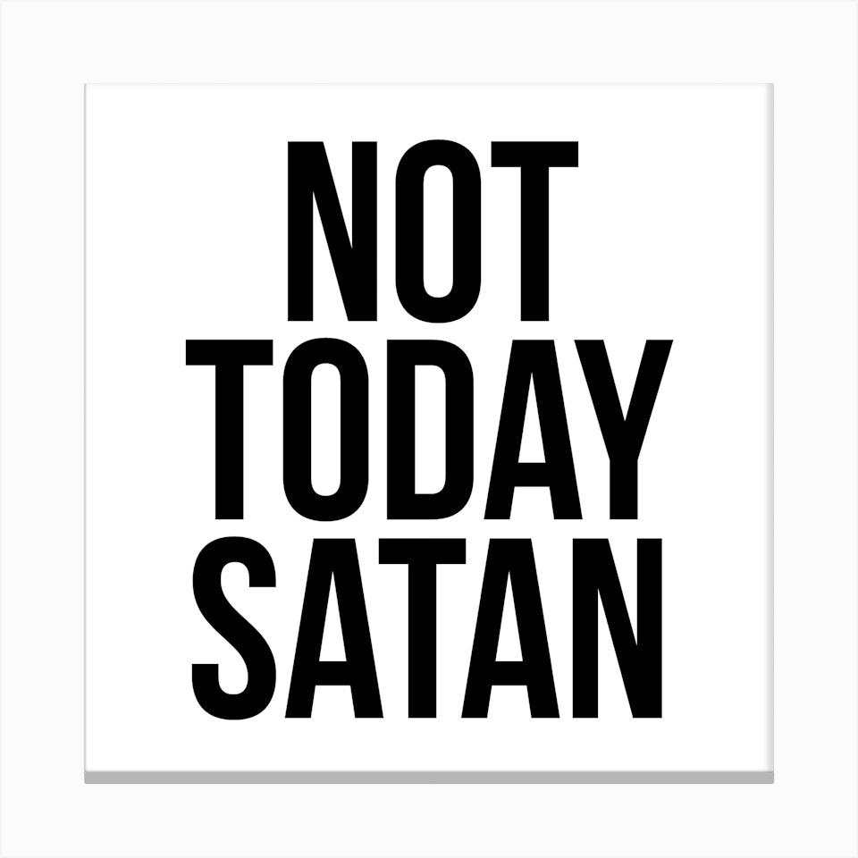 Not Today Satan Art Print by Typologie Paper Co - Fy