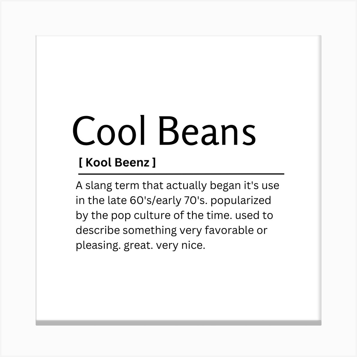 Cool Beans Dictionary Definition Funny Quote Art Print Canvas Print by