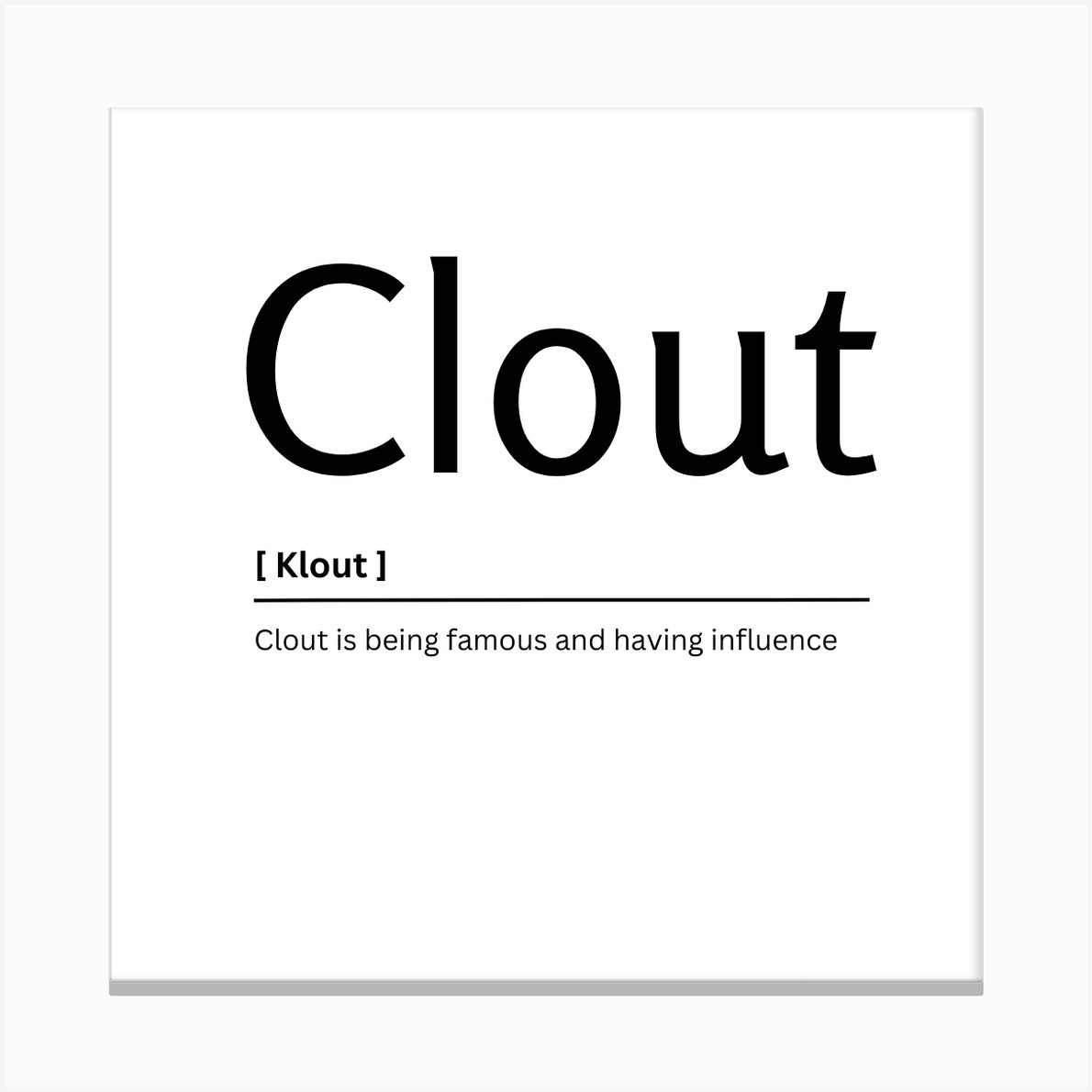 Clout Dictionary Definition Funny Quote Art Print Canvas Print by