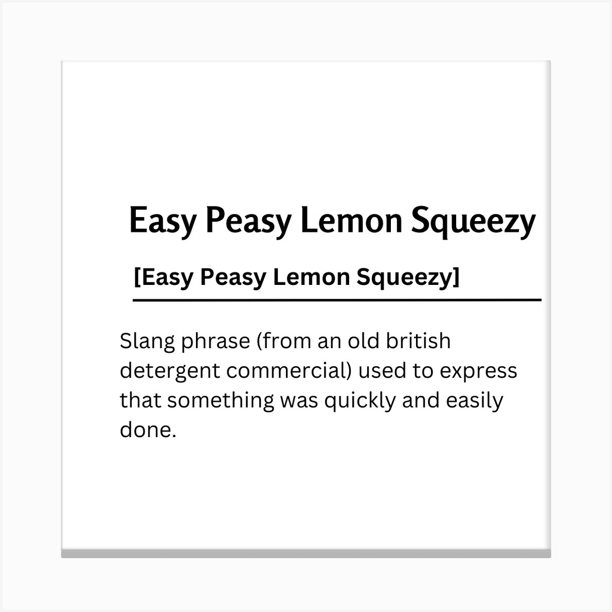 Easy Peasy Lemon Squeezy Dictionary Definition Funny Quote Art Print ...