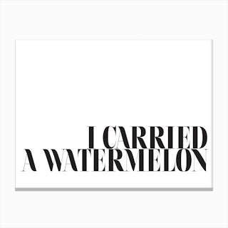 Betere I Carried A Watermelon Art Print | Free Shipping | Fy IE-15