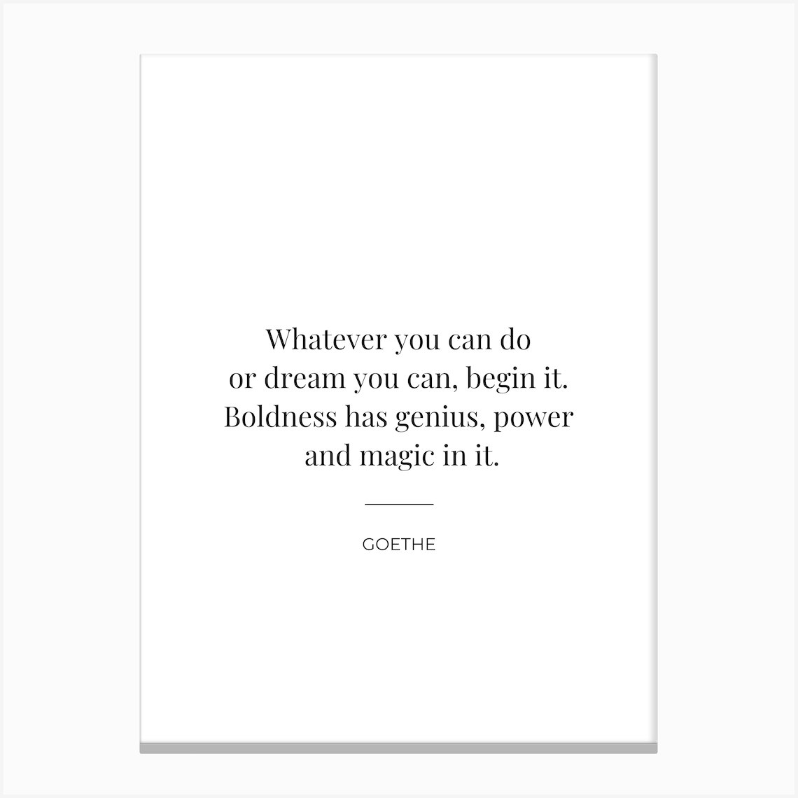 Whatever you can do or dream you can begin it Goethe quote Canvas Print ...