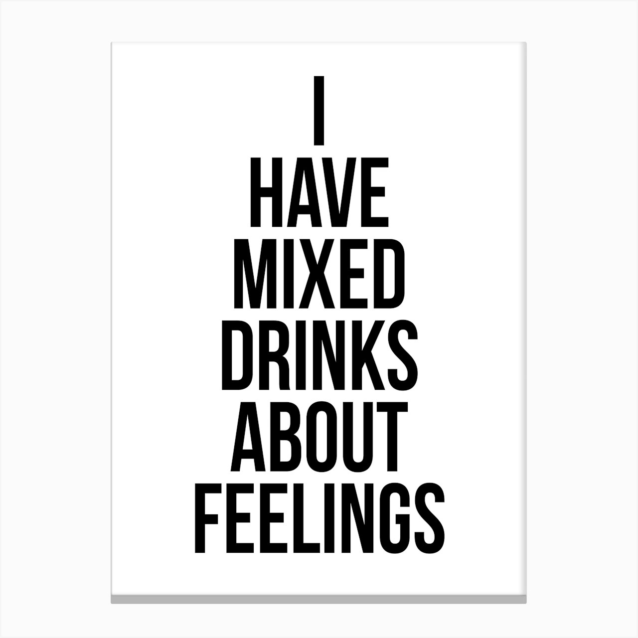 I Have Mixed Drinks About Feelings Art Print by Typologie Paper Co Fy