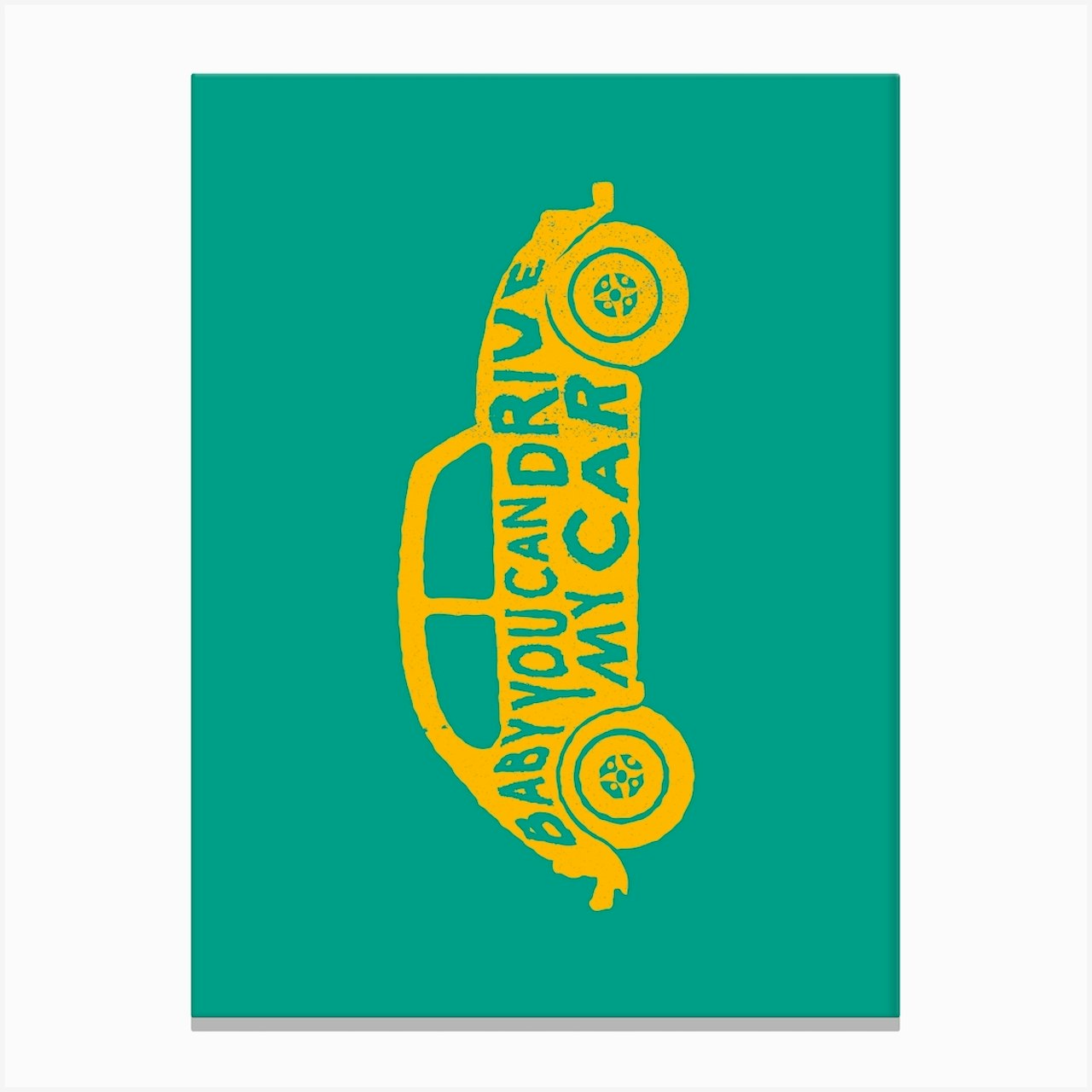 Baby You Can Drive My Car Canvas Print by ShowMeMars Fy
