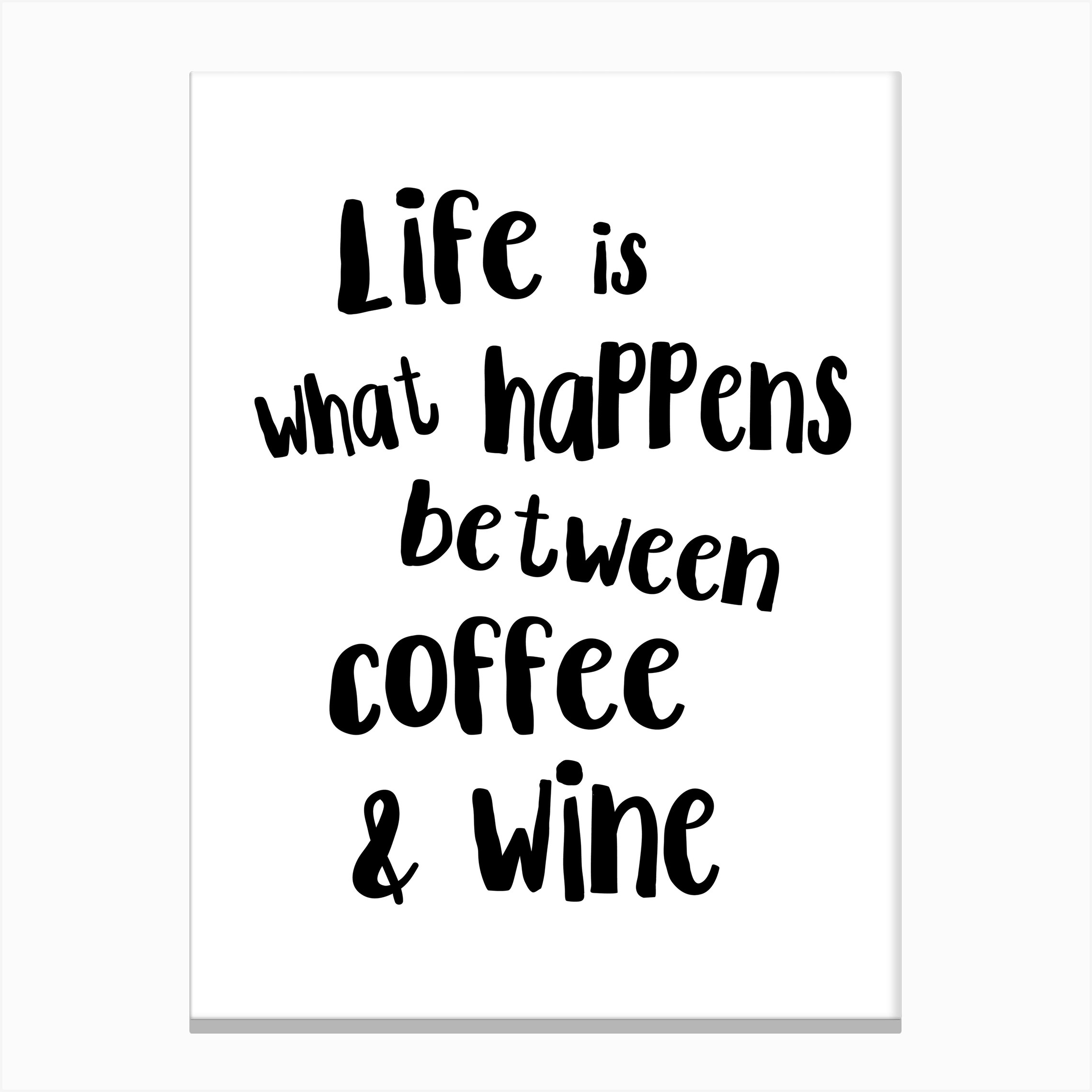 Life Is What Happens Between Coffee & Wine Canvas Print by Pixy Paper - Fy