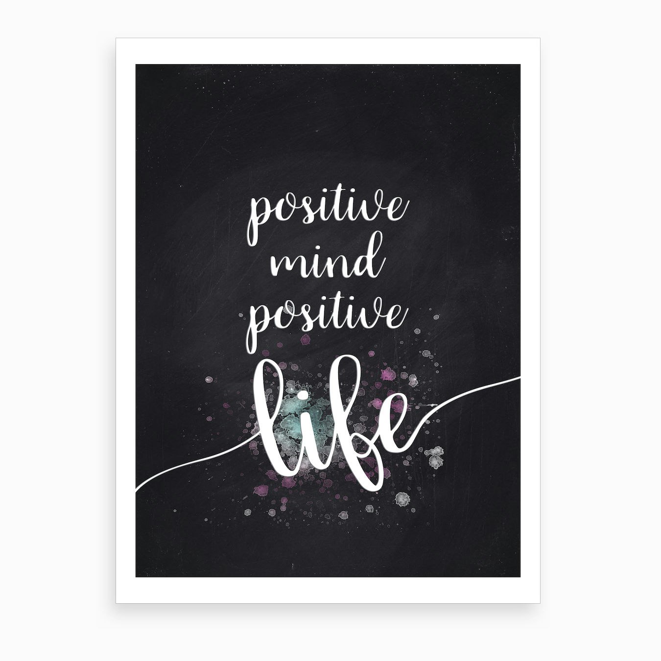 Positive Mind, Positive Life Art Print by Melanie Viola - Fy