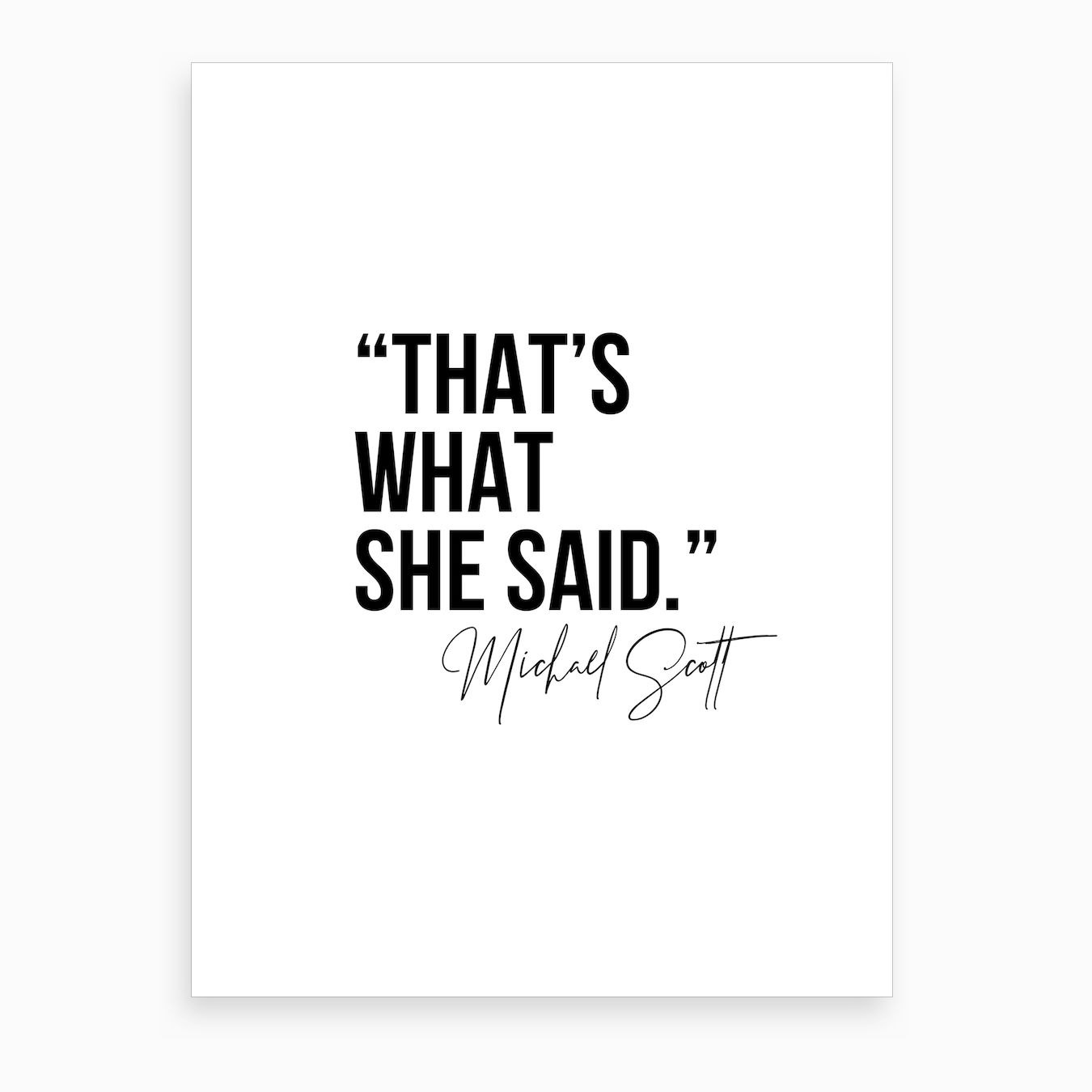 That S What She Said Michael Scott Quote Art Print by Typologie Paper ...