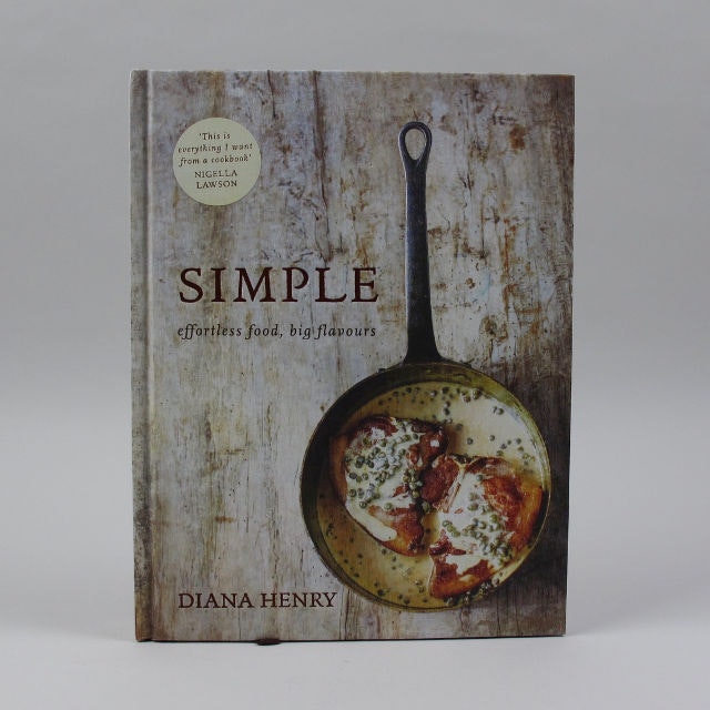 Simple: effortless food, big flavours - Diana Henry by Michell Beazley