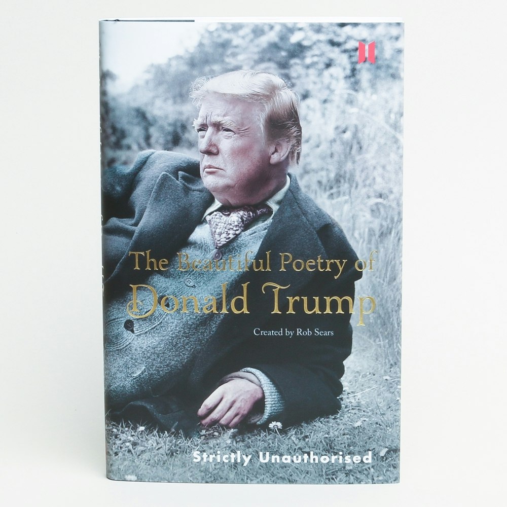 The Beautiful Poetry Of Donald Trump by Canongate