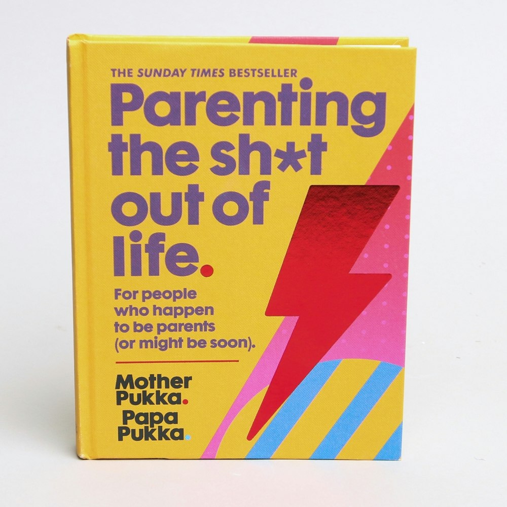 Mother Pukka Papa Pukka Parenting The ShT Out Of Life Book by