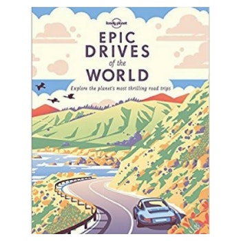 Epic Drives Of The World Book by Lonely Planet