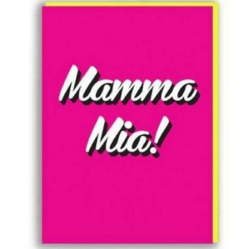 Mamma Mia Card by Hyde And Seek