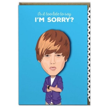 Im Sorry Justin Beiber Card by Hyde And Seek