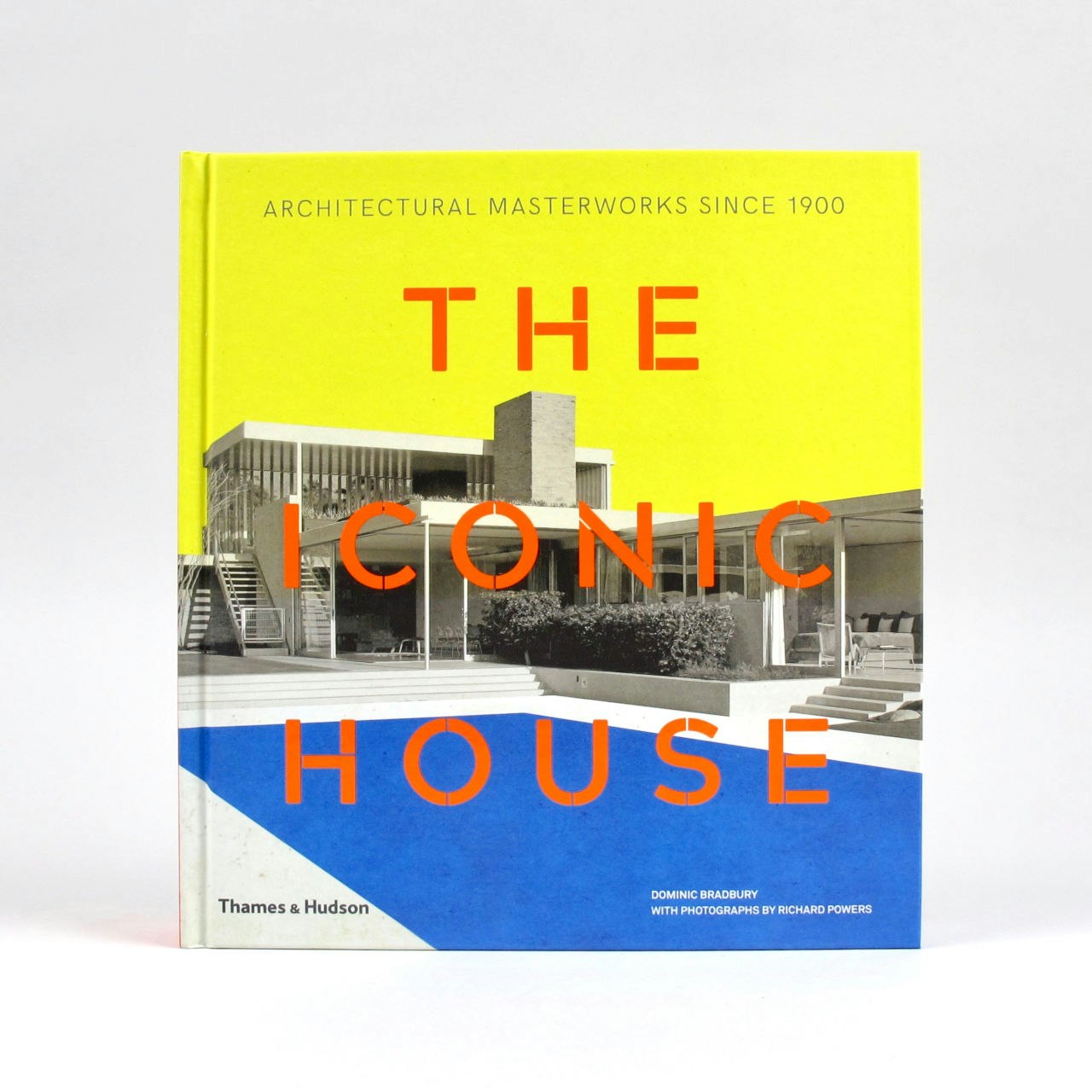 The Iconic House - Dominic Bradbury by Thames & Hudson
