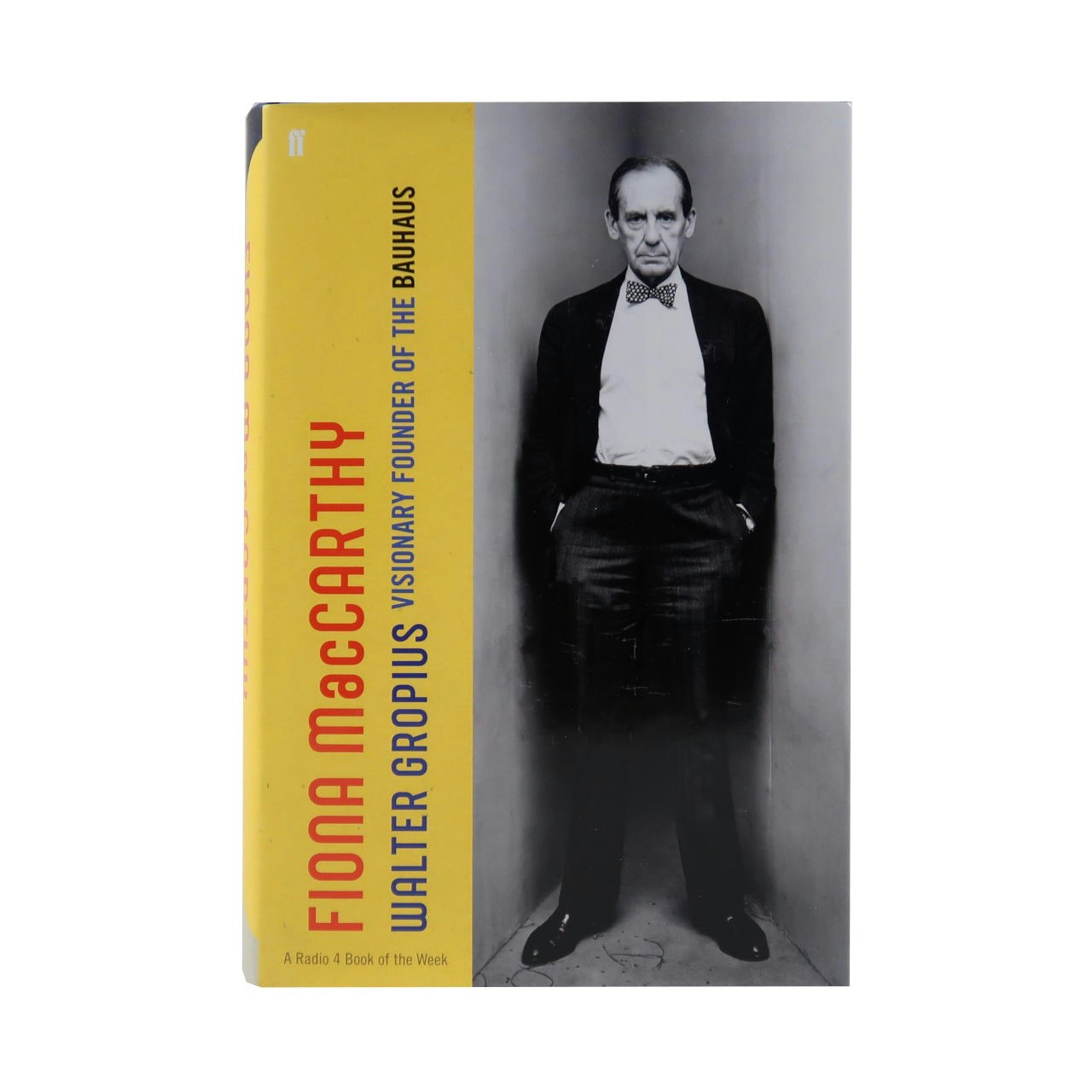 Walter Gropius: Visionary Founder of the Bauhaus - Fiona MacCarthy by Faber & Faber