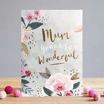 Mum You're So Wonderful Card by Louise Tiler
