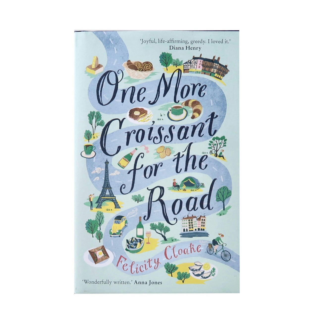 One More Croissant for the Road - Felicity Cloake by Mudlark & Co