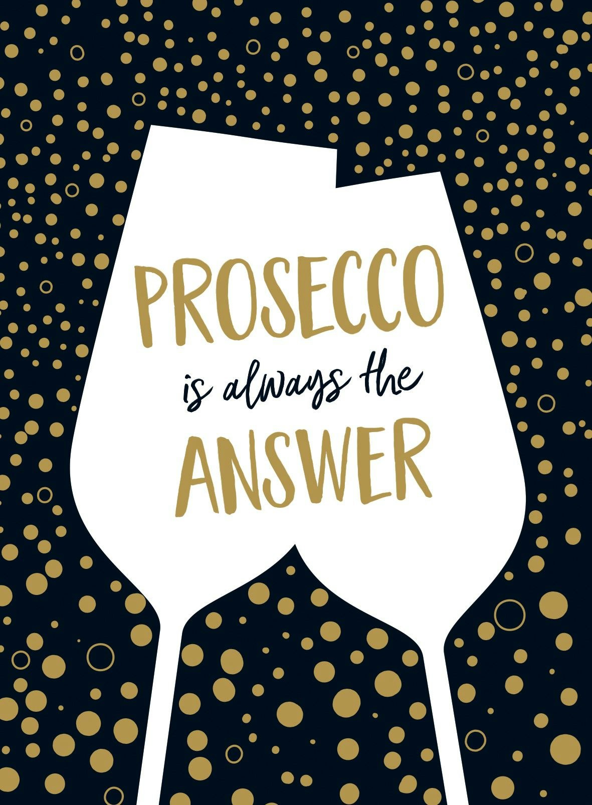 Prosecco is always the answer book by